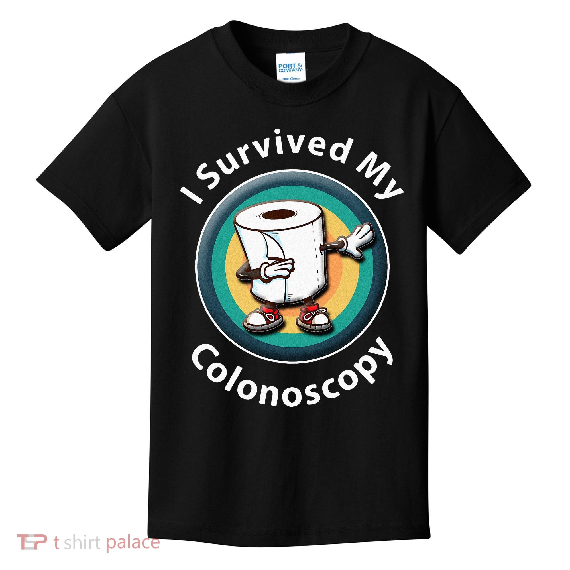 I Survived My Colonoscopy Survivor  Funny Hospital Patient  Kids T-Shirt