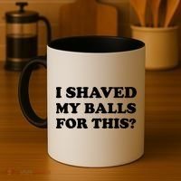 I Shaved My Balls For This Coffee Mug thumb 4