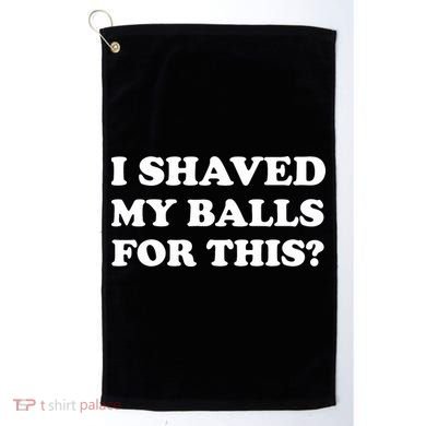 I Shaved My Balls For This Golf Towel