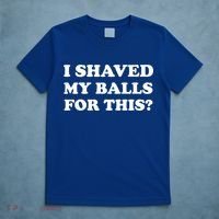 I Shaved My Balls For This T-Shirt thumb 5