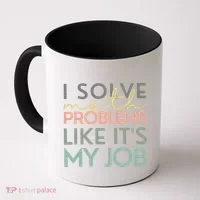 I Solve Math Problems Like ItS My Job Funny Back To School Coffee Mug thumb 0
