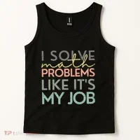 I Solve Math Problems Like ItS My Job Funny Back To School Tank Top thumb 2