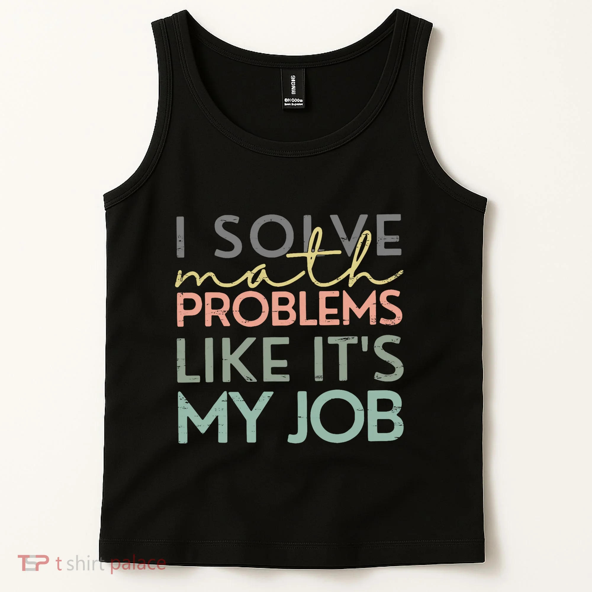 I Solve Math Problems Like ItS My Job Funny Back To School Tank Top