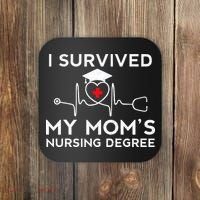 I Survived My Moms Nursing Degree Proud Son Daughter Nurse Coaster thumb 0