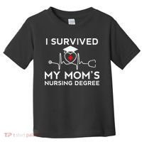 I Survived My Moms Nursing Degree Proud Son Daughter Nurse Toddler T-Shirt thumb 0