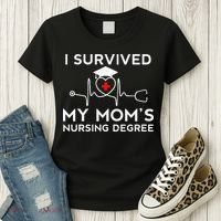 I Survived My Moms Nursing Degree Proud Son Daughter Nurse Women's T-Shirt thumb 3