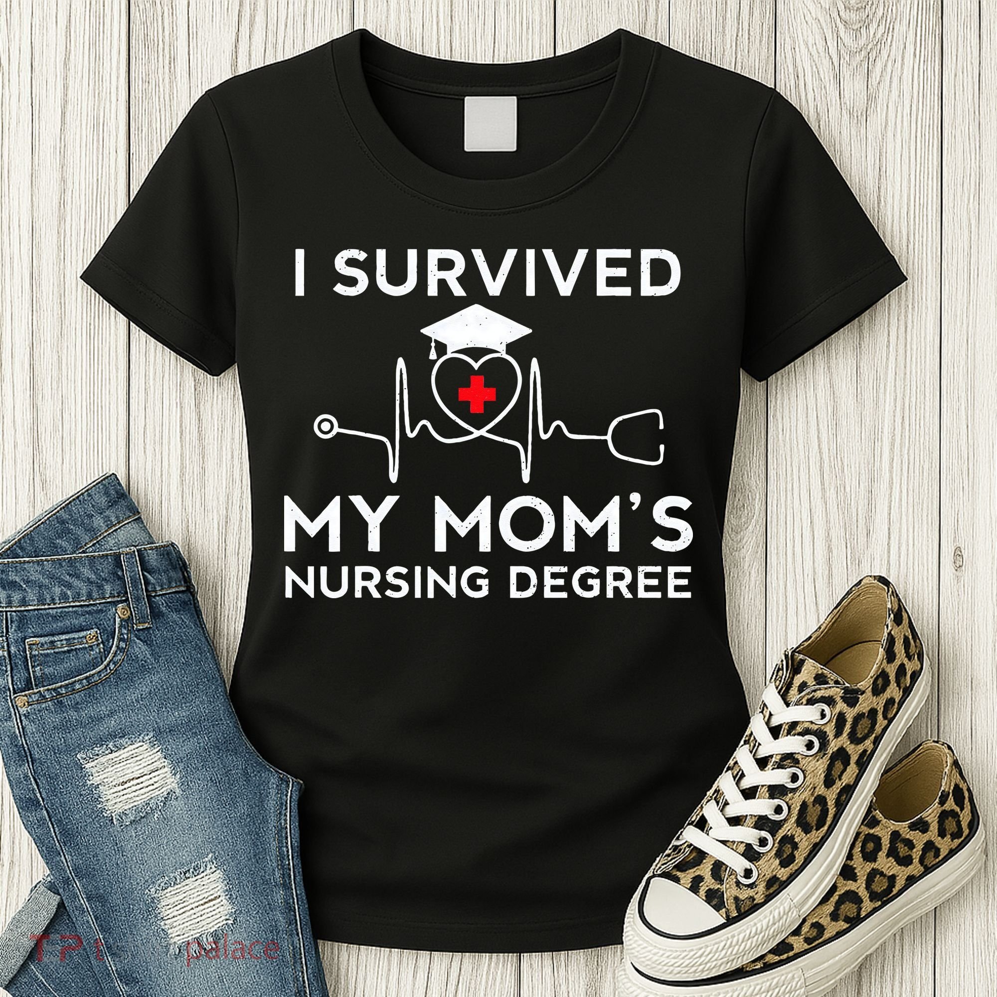 I Survived My Moms Nursing Degree Proud Son Daughter Nurse Women's T-Shirt