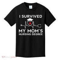 I Survived My Moms Nursing Degree Proud Son Daughter Nurse Kids T-Shirt thumb 0