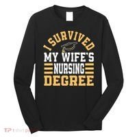 I Survived My Wife’s Nursing Degree CNA LPN Nurse Long Sleeve Shirt thumb 0