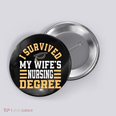 I Survived My Wife’s Nursing Degree CNA LPN Nurse Button