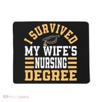 I Survived My Wife’s Nursing Degree CNA LPN Nurse Mousepad thumb 0