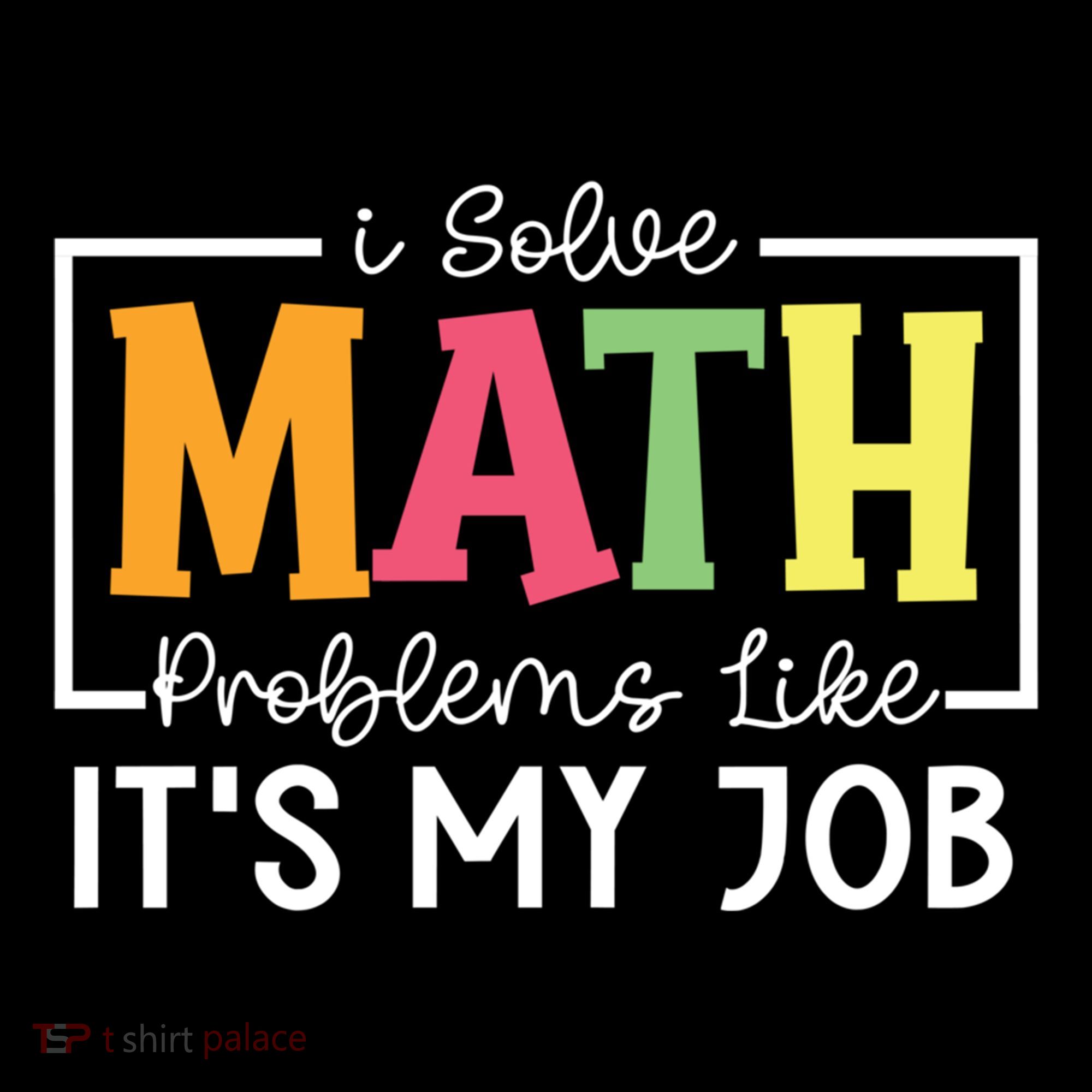 I Solve Math Problems Like ItS My Job Funny Back To School Meaningful Gift Doggie Tank