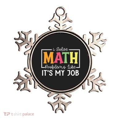 I Solve Math Problems Like ItS My Job Funny Back To School Meaningful Gift Ornament