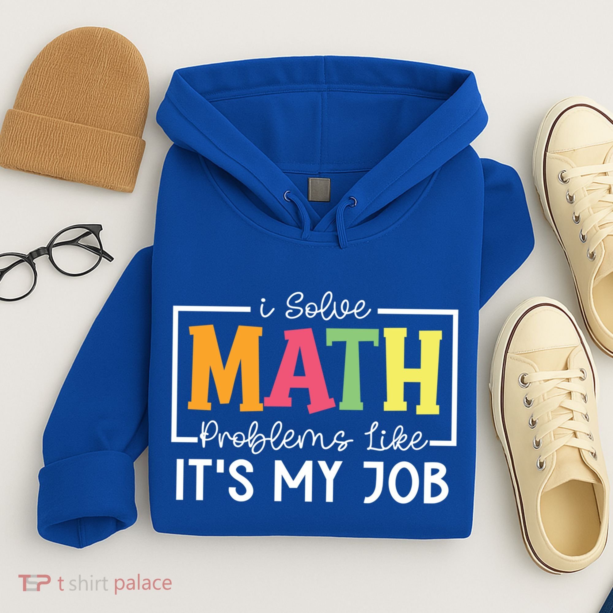 I Solve Math Problems Like ItS My Job Funny Back To School Meaningful Gift Hoodie