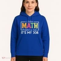 I Solve Math Problems Like ItS My Job Funny Back To School Meaningful Gift Hoodie thumb 5