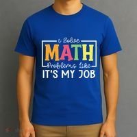 I Solve Math Problems Like ItS My Job Funny Back To School Meaningful Gift T-Shirt thumb 3