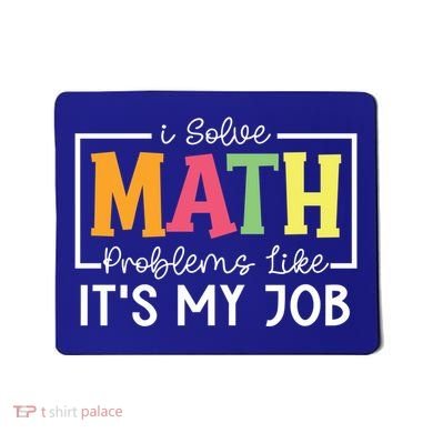 I Solve Math Problems Like ItS My Job Funny Back To School Meaningful Gift Mousepad