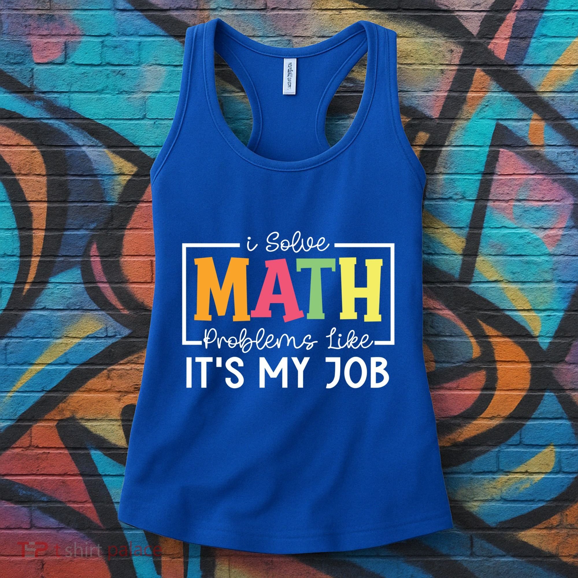 I Solve Math Problems Like ItS My Job Funny Back To School Meaningful Gift Women's Tank Top