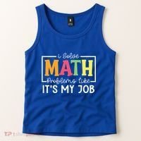 I Solve Math Problems Like ItS My Job Funny Back To School Meaningful Gift Tank Top thumb 2