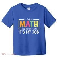 I Solve Math Problems Like ItS My Job Funny Back To School Meaningful Gift Toddler T-Shirt thumb 0