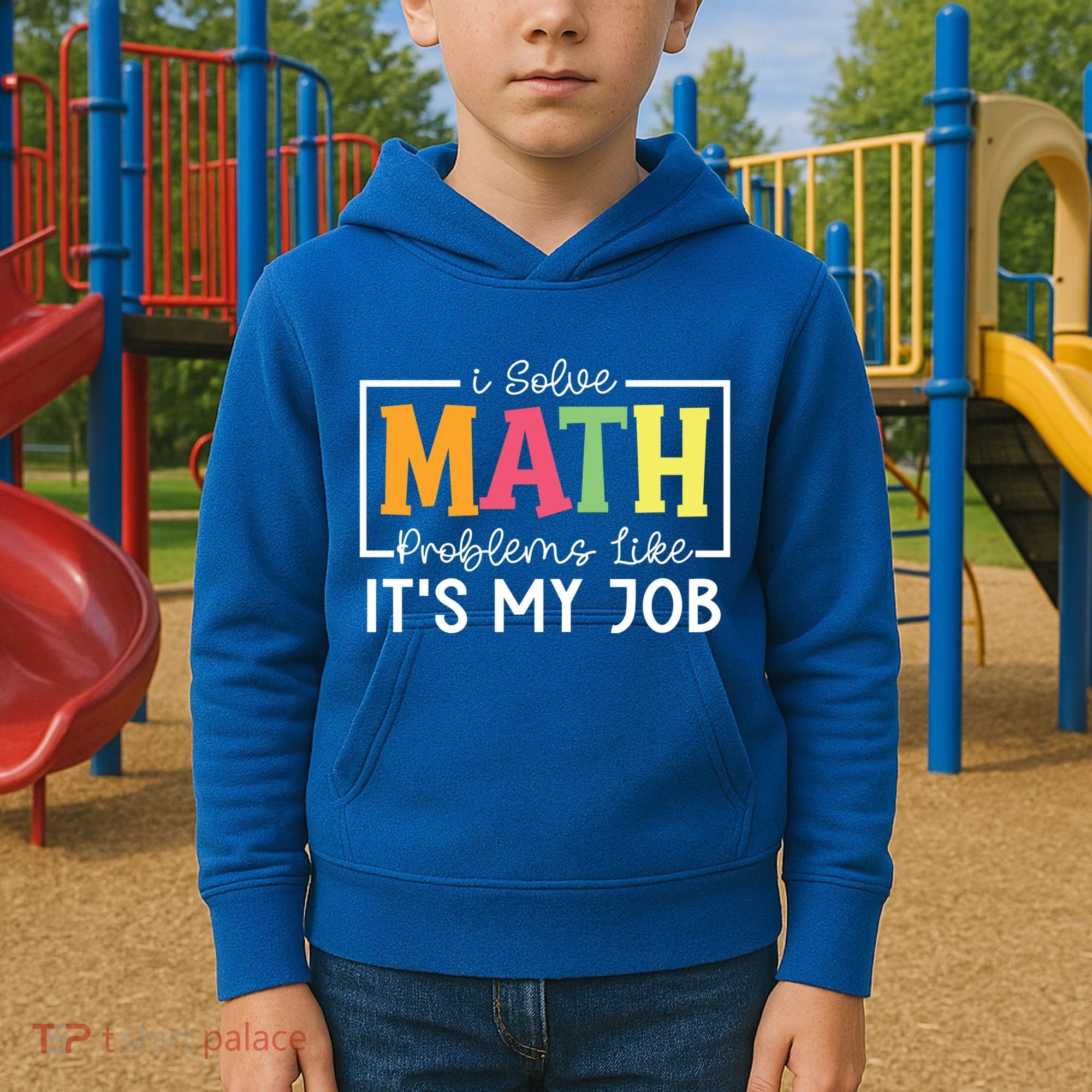 I Solve Math Problems Like ItS My Job Funny Back To School Meaningful Gift Kids Hoodie