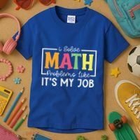 I Solve Math Problems Like ItS My Job Funny Back To School Meaningful Gift Kids T-Shirt thumb 3