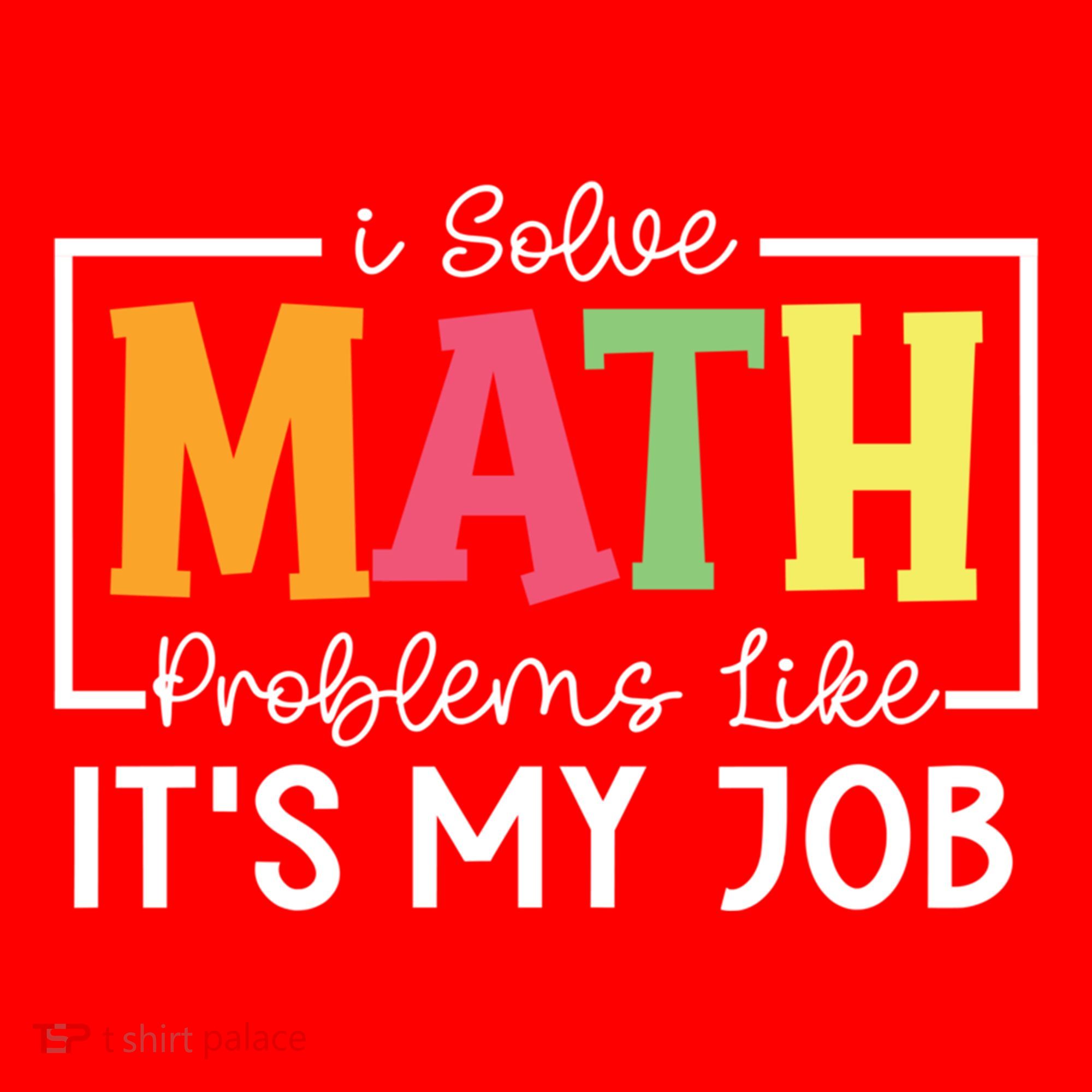 I Solve Math Problems Like ItS My Job Funny Back To School Meaningful Gift Santa Hat