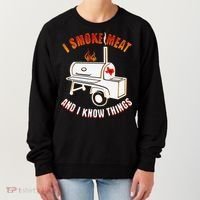 I Smoke Meat And I Know Things Funny BBQ Texas TX Women's Sweatshirt thumb 0