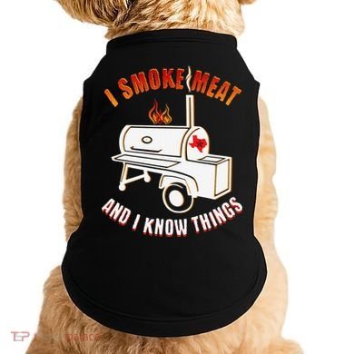 I Smoke Meat And I Know Things Funny BBQ Texas TX Doggie Tank