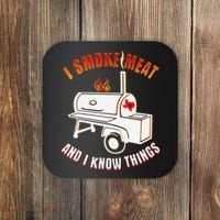 I Smoke Meat And I Know Things Funny BBQ Texas TX Coaster thumb 0