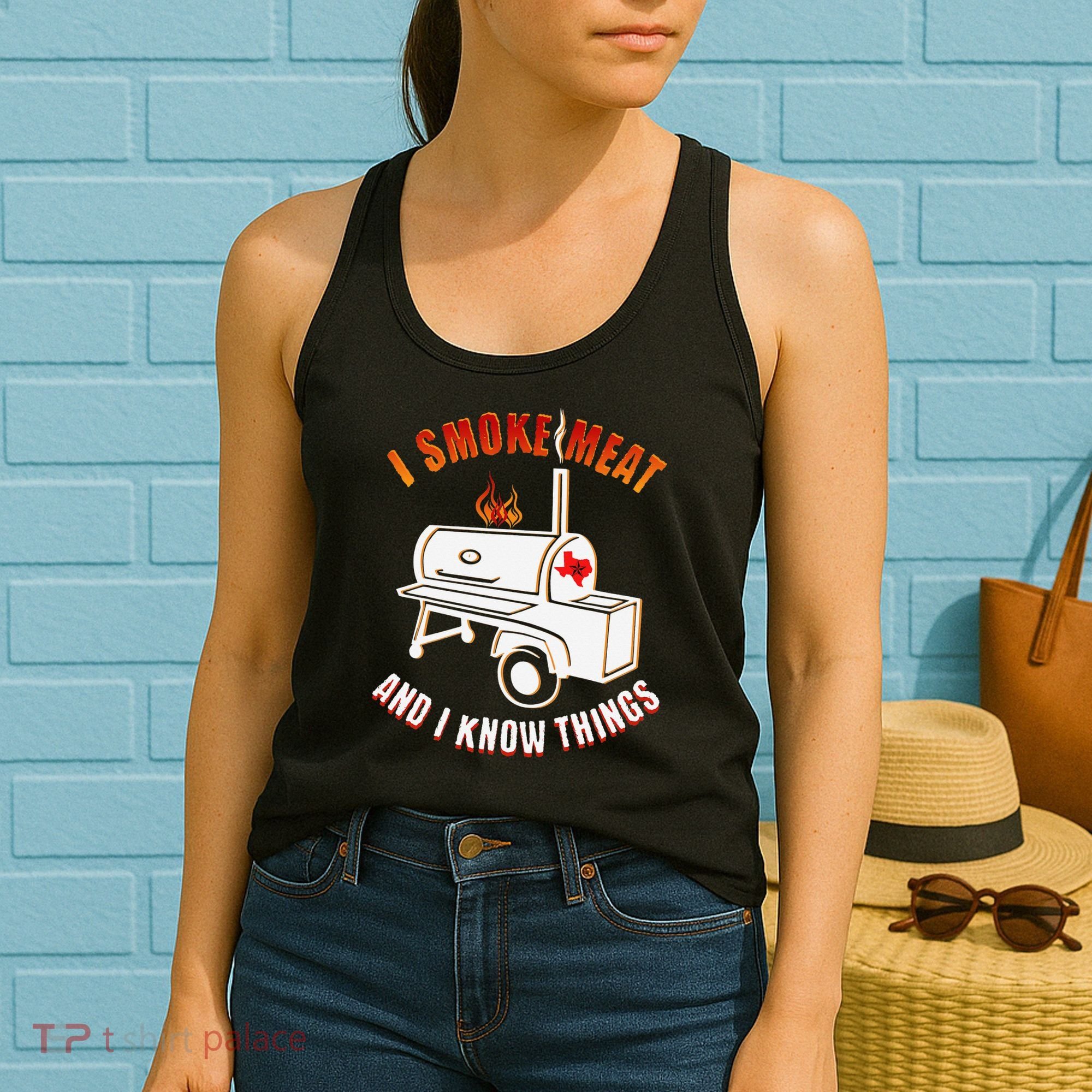 I Smoke Meat And I Know Things Funny BBQ Texas TX Women's Tank Top