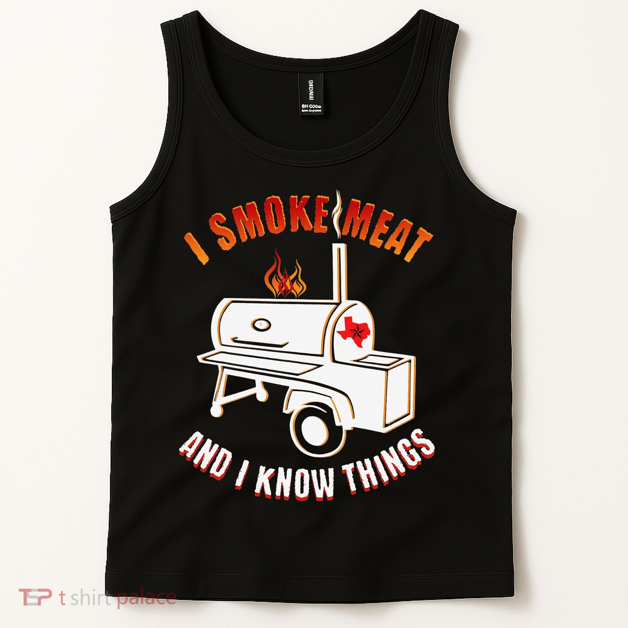 I Smoke Meat And I Know Things Funny BBQ Texas TX Tank Top