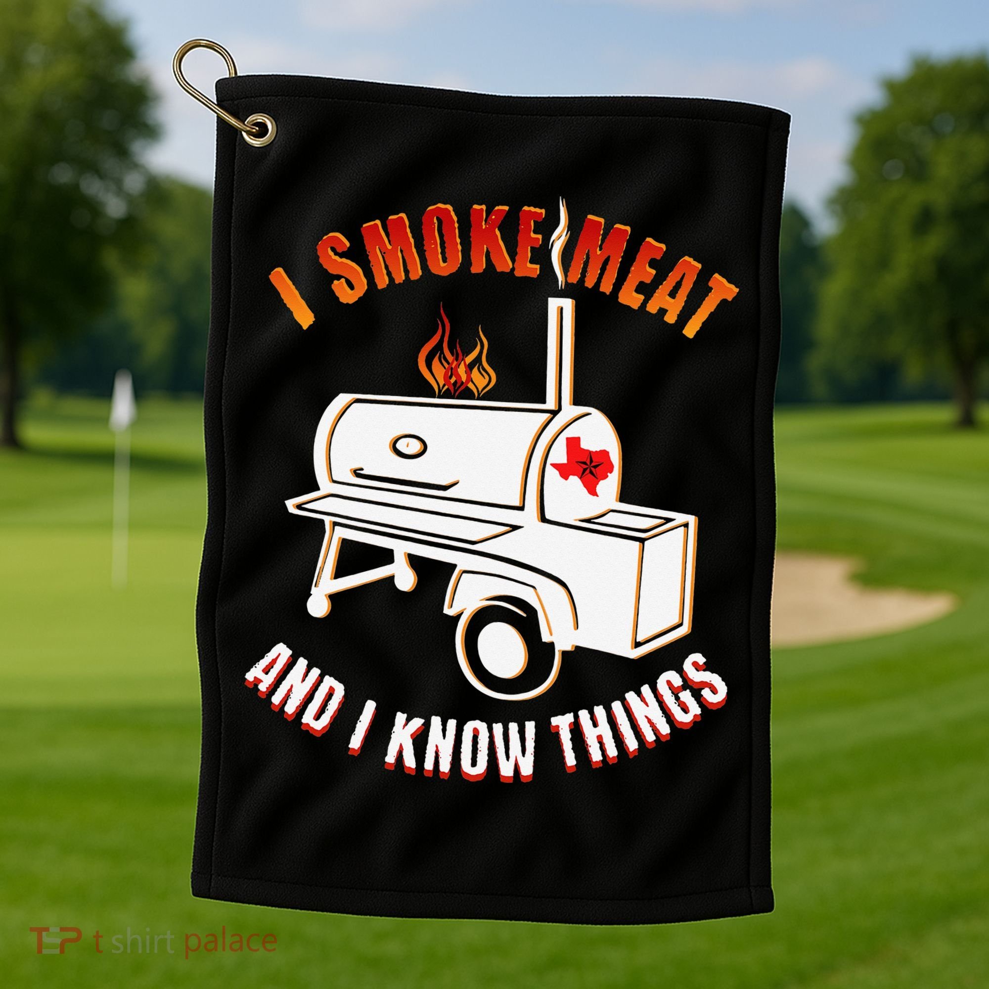 I Smoke Meat And I Know Things Funny BBQ Texas TX Golf Towel