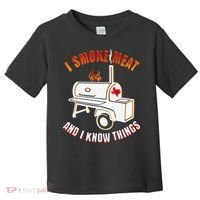 I Smoke Meat And I Know Things Funny BBQ Texas TX Toddler T-Shirt thumb 0