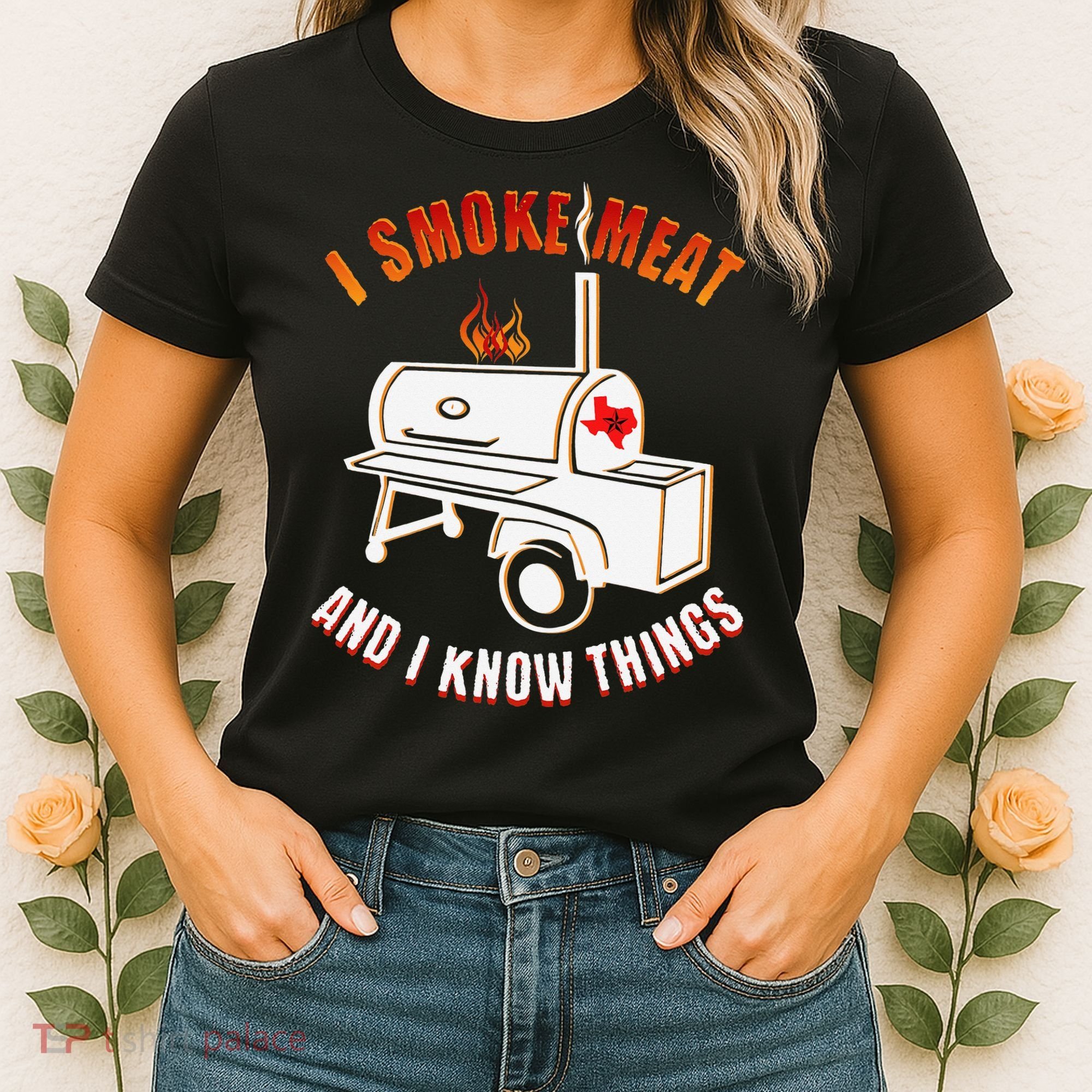 I Smoke Meat And I Know Things Funny BBQ Texas TX Women's T-Shirt