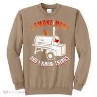 I Smoke Meat And I Know Things Funny BBQ Texas TX Sweatshirt thumb 0
