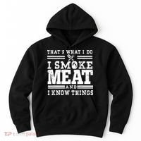 I Smoke Meat And I Know Things Funny BBQ Chef Grill Dad Hoodie thumb 0