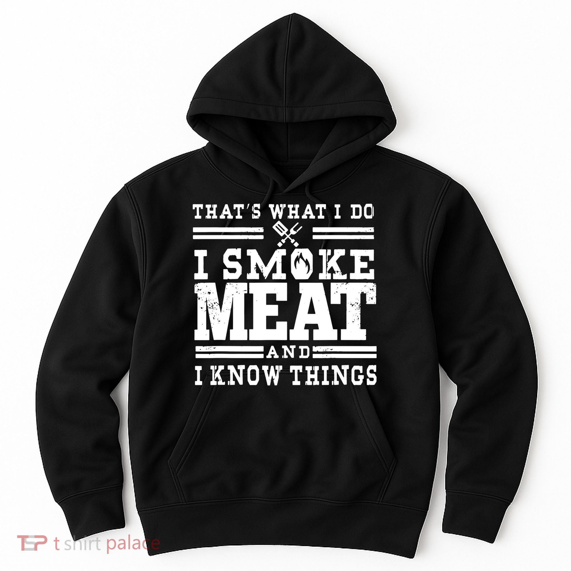 I Smoke Meat And I Know Things Funny BBQ Chef Grill Dad Hoodie