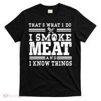 I Smoke Meat And I Know Things Funny BBQ Chef Grill Dad T-Shirt thumb 0