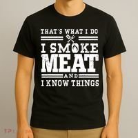 I Smoke Meat And I Know Things Funny BBQ Chef Grill Dad T-Shirt thumb 3