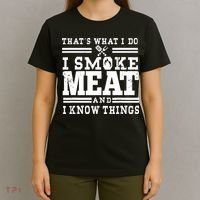I Smoke Meat And I Know Things Funny BBQ Chef Grill Dad T-Shirt thumb 4