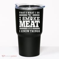 I Smoke Meat And I Know Things Funny BBQ Chef Grill Dad Tumbler thumb 0