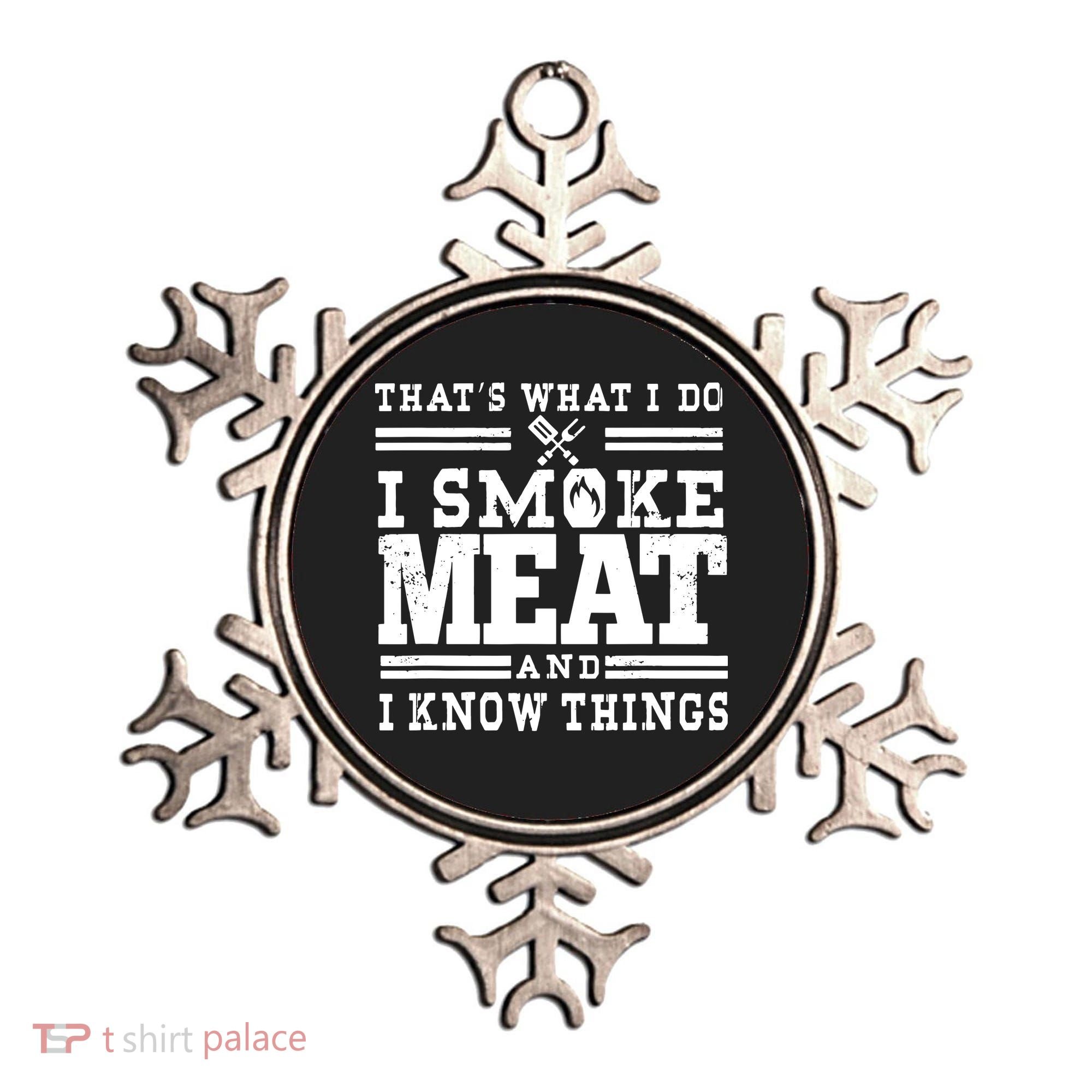 I Smoke Meat And I Know Things Funny BBQ Chef Grill Dad Ornament