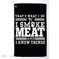 I Smoke Meat And I Know Things Funny BBQ Chef Grill Dad Golf Towel thumb 0