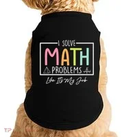 I Solve Math Problems Like ItS My Job Funny Back To School Gift Doggie Tank thumb 0