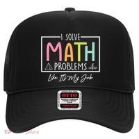 I Solve Math Problems Like ItS My Job Funny Back To School Gift Hat thumb 0