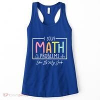I Solve Math Problems Like ItS My Job Funny Back To School Gift Women's Tank Top thumb 0