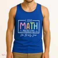 I Solve Math Problems Like ItS My Job Funny Back To School Gift Tank Top thumb 3