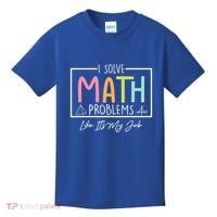I Solve Math Problems Like ItS My Job Funny Back To School Gift Kids T-Shirt thumb 0