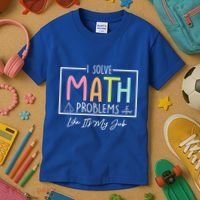I Solve Math Problems Like ItS My Job Funny Back To School Gift Kids T-Shirt thumb 3